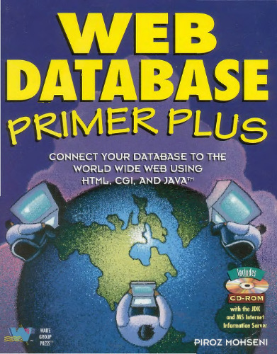﻿Web Database Primer Plus: پایگاه داده خود را با استفاده از Html، Cgi و جاوا به شبکه جهانی وب متصل کنید