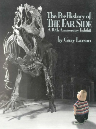 ﻿The Prehistory of The Far Side®:: نمایشگاه دهمین سالگرد