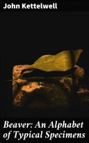 ﻿بیور: الفبای نمونه‌های معمولی: همراه با یادداشت‌ها و مقاله پایانی در مورد آداب و رسوم مردان بیور