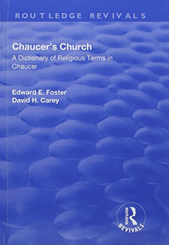 ﻿Chaucer's Church: A Dictionary of Religious Terms in Chaucer: A Dictionary of Religious Terms in Chaucer