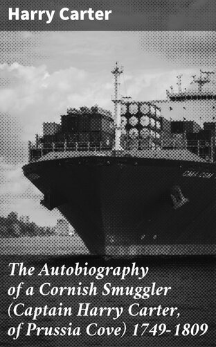 ﻿زندگی نامه یک قاچاقچی کورنیش (کاپیتان هری کارتر، از پروس کاو) 1749-1809