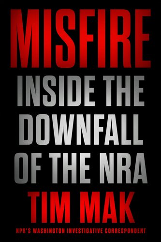 ﻿Misfire: Inside Downfall of NRA