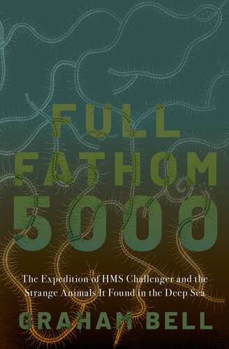 ﻿Full Fathom 5000: اکسپدیشن HMS Challenger و حیوانات عجیبی که در اعماق دریا پیدا شد