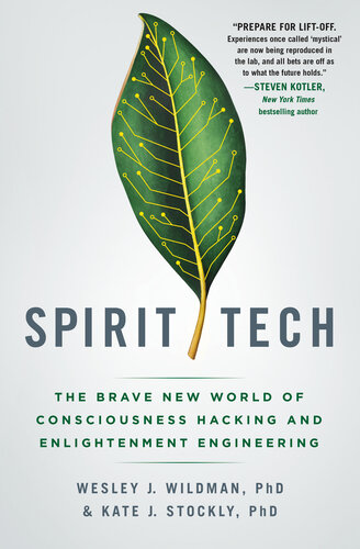 ﻿Spirit Tech: The Brave New World of Consciousness Hacking and Enlightenment Engineering