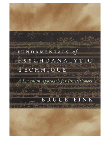 مبانی تکنیک روانکاوی: رویکرد لاکانی برای تمرین کنندگان