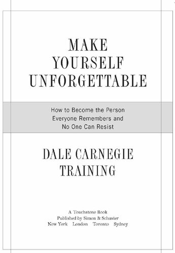 ﻿خودتان را فراموش نشدنی کنید: چگونه به فردی تبدیل شوید که همه به یاد می آورند و هیچ کس نمی تواند مقاومت کند