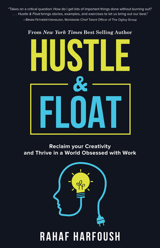 ﻿Hustle and Float: خلاقیت خود را به دست آورید و در دنیایی که با کار وسواس زیادی دارد شکوفا شوید