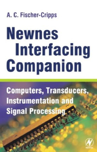 ﻿Newnes Interfacing Companion: رایانه ها، مبدل ها، ابزار دقیق و پردازش سیگنال