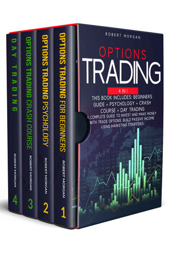 ﻿OPTIONS TRADING: 4 کتاب در 1: راهنمای مبتدیان روانشناسی دوره سقوط معامله روز یک راهنمای کامل برای سرمایه گذاری و کسب درآمد با گزینه های تجارت. با استفاده از استراتژی های بازاریابی درآمد غیرفعال ایجاد کنید