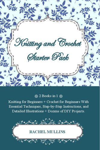 ﻿بافندگی و قلاب بافی : 2 در 1 - بافتنی برای مبتدیان قلاب بافی برای مبتدیان با تکنیک های ضروری، دستورالعمل های گام به گام، و تصاویر دقیق ده ها پروژه DIY.