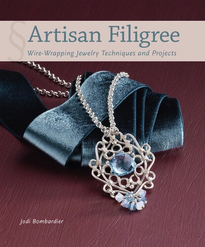﻿Filigree Artisan: تکنیک ها و پروژه های جواهرات پیچیده سیم
