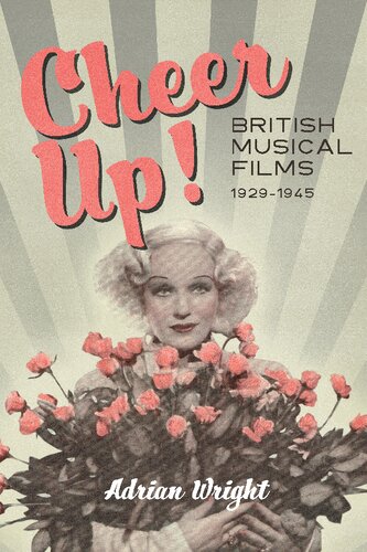 ﻿Cheer Up!: فیلم های موزیکال بریتانیا، 1929-1945