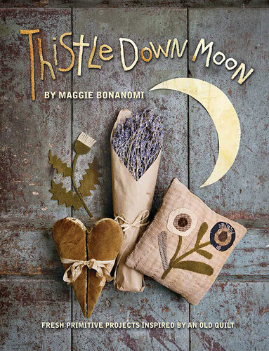 ﻿Thistle Down Moon: پروژه های بدوی تازه با الهام از یک لحاف قدیمی