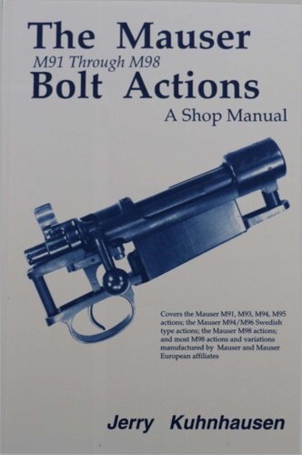 ﻿Mauser M91 Through M98 Bolt Actions: A Shop Manual