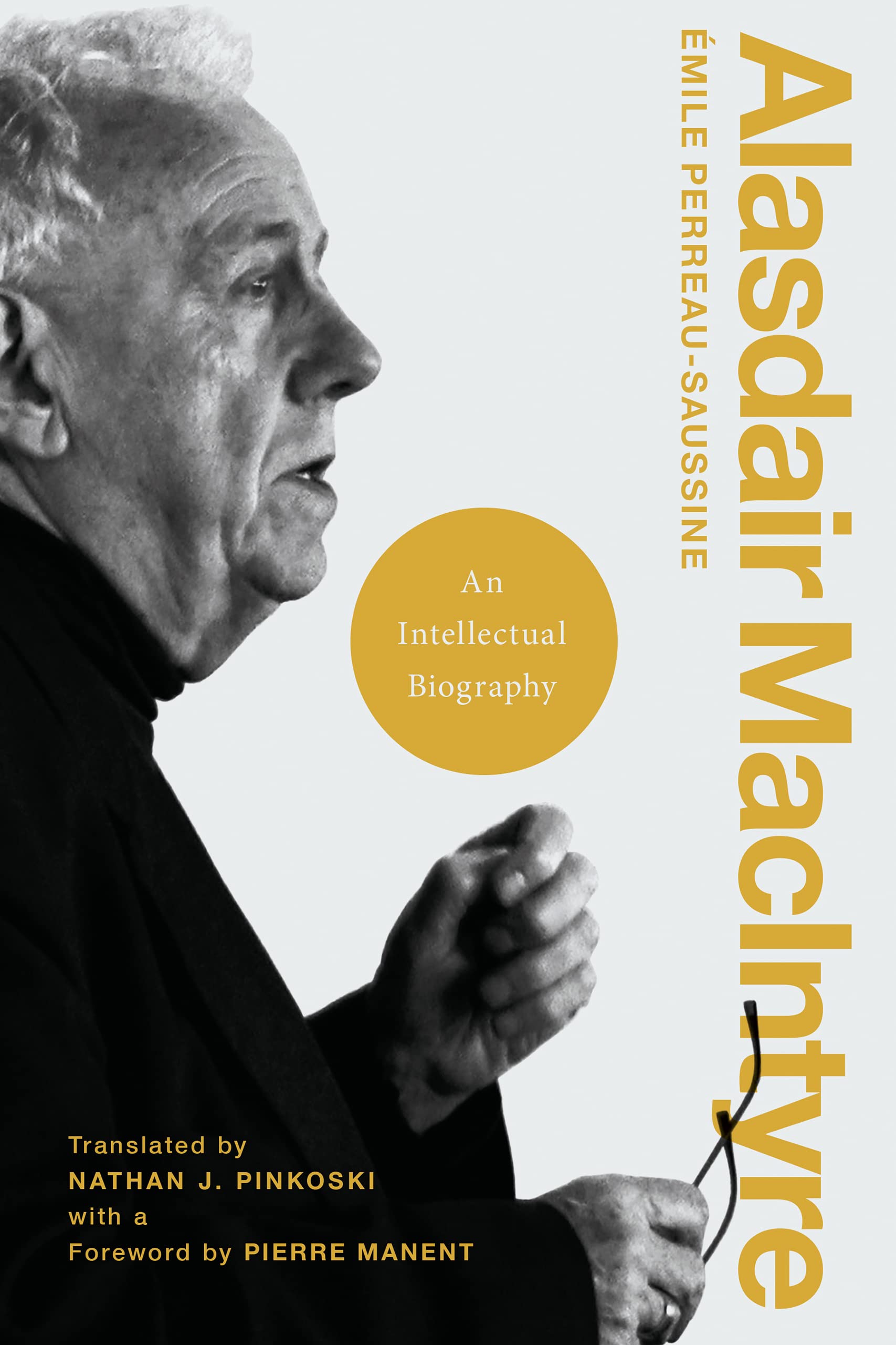 ﻿Alasdair MacIntyre: An Intellectual Biography