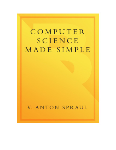 Science Computer Made Simple: بیاموزید که چگونه سخت افزار و نرم افزار کار می کنند - و چگونه آنها را برای شما کار کنند!
