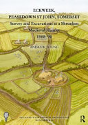 ﻿Eckweek، Peasedown-St-John، Somerset: Survey and Excavations at a Shrunken Medieval Hamlet 1988-1990