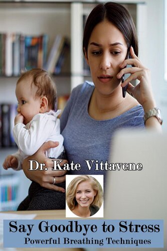 ﻿با استرس خداحافظی کنید: تکنیک‌های قدرتمند تنفس: چگونه می‌توانید به‌طور دائمی با تمرینات تنفسی مؤثر با استرس کنار بیایید و یاد بگیرید که آرام باشید - کلید کیفیت زندگی و سلامتی بهتر