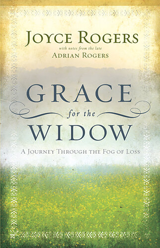 ﻿Grace for the Widow: A Journey through the Fog of Loss