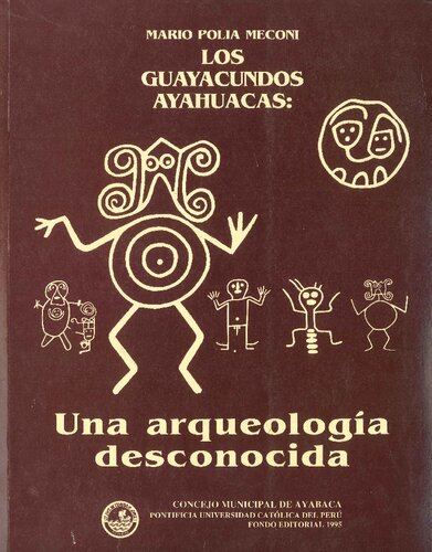 ﻿Guayacundos Ayahuacas: باستان شناسی ناشناخته