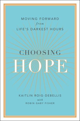 ﻿انتخاب امید: حرکت رو به جلو از تاریک ترین ساعات زندگی