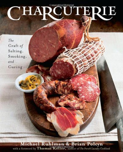 ﻿Charcuterie: The Craft of Salting, Smoking, and Curing