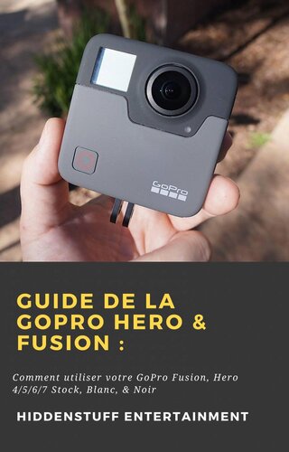 ﻿راهنمای GoPro Hero & Fusion: نحوه استفاده از GoPro Fusion، Hero 4/5/6/7 Stock، سفید و مشکی