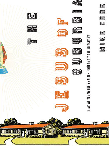 ﻿عیسی حومه شهر: آیا ما پسر خدا را رام کرده‌ایم تا با سبک زندگی خود سازگار باشد؟