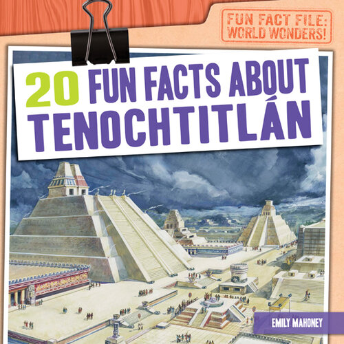 ﻿20 واقعیت جالب در مورد Tenochtitlán