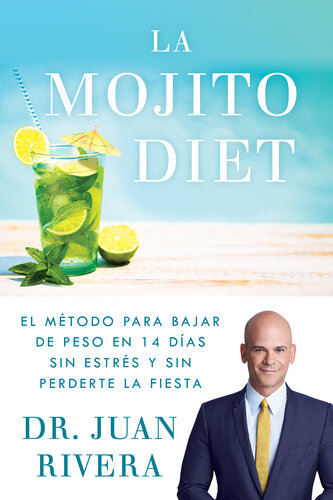 ﻿رژیم موهیتو (نسخه اسپانیایی): روشی برای کاهش وزن در 14 روز بدون استرس و بدون از دست دادن مهمانی