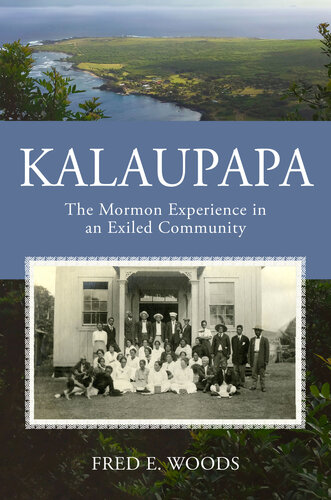 ﻿Kalaupapa: تجربه مورمون ها در یک جامعه تبعیدی