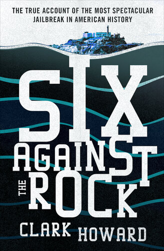 ﻿Six Against the Rock: The Searing True Account of Six Stoppable Six Stoppable و تماشایی ترین فرار از زندان در تاریخ آمریکا