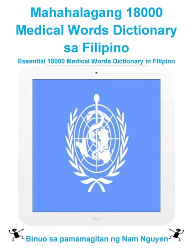 ﻿18000 کلمه پزشکی ضروری فرهنگ لغت در فیلیپینی: ضروری 18000 کلمه پزشکی فرهنگ لغت در فیلیپینی