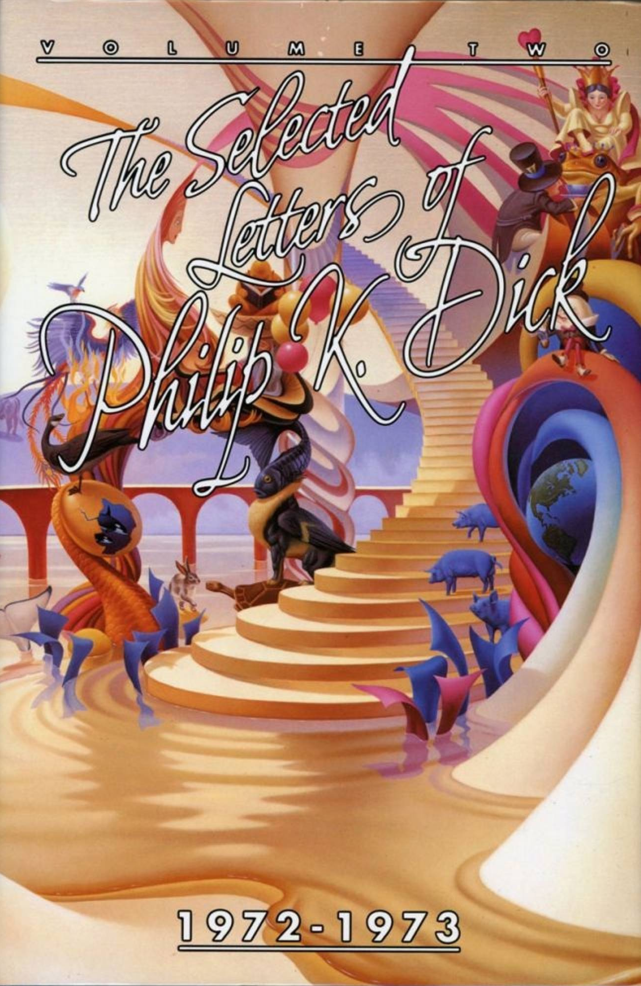 ﻿نامه های برگزیده فیلیپ کی دیک 1972-1973