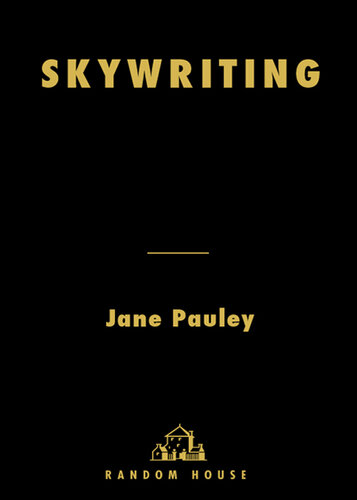 ﻿Skywriting: A Life Out of the Blue