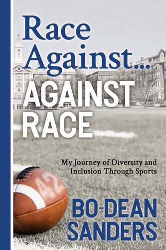 ﻿Race Against ... Against Race: My Journey of Diversity and Inclusion Through Sports