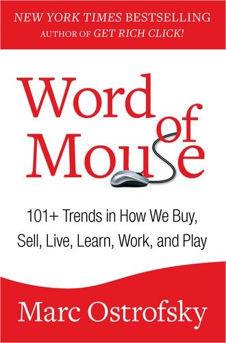 ﻿Word of Mouse: 101 روند در نحوه خرید، فروش، زندگی، یادگیری، کار و بازی