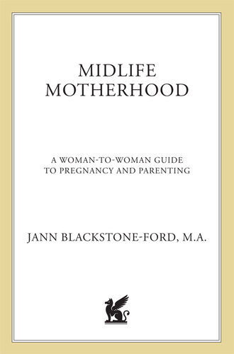 ﻿مادری میانسالی: راهنمای زن به زن برای بارداری و فرزندپروری