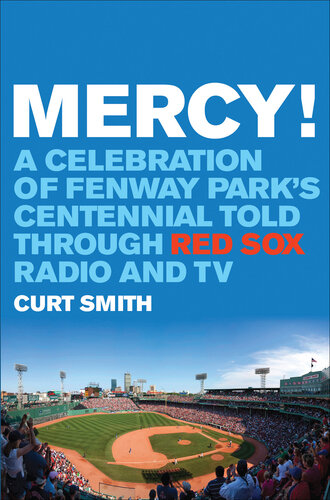 ﻿Mercy!: جشن صدمین سالگرد Fenway Park از طریق رادیو و تلویزیون Red Sox