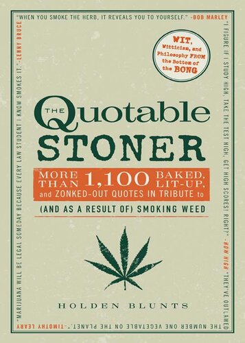 ﻿The Quotable Stoner: بیش از 1100 نقل قول پخته شده، روشن و منقطع در ادای احترام به (و در نتیجه) Smoking Weed