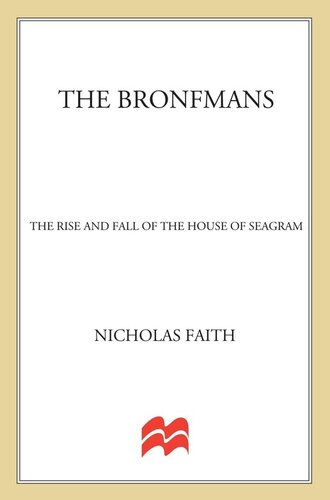 ﻿The Bronfmans: The Rise and Fall of House of Seagram