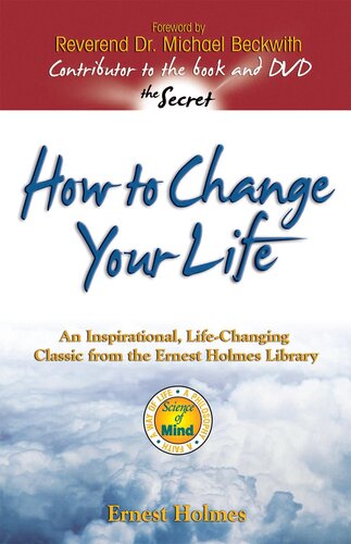 ﻿چگونه زندگی خود را تغییر دهید: یک کلاسیک الهام بخش و زندگی در حال تغییر از کتابخانه ارنست هلمز