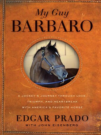 ﻿My Guy Barbaro: A Jockey's Journey Through Love، پیروزی و دلشکستگی با اسب مورد علاقه آمریکا