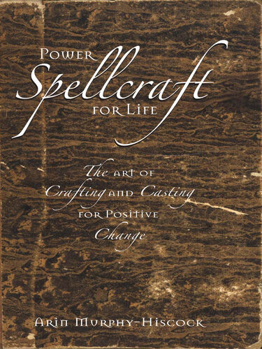 ﻿Power Spellcraft for Life: The Art of Crafting and Casting for Positive Change