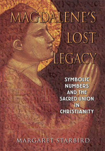 ﻿میراث گمشده مجدلیه: اعداد نمادین و اتحادیه مقدس در مسیحیت