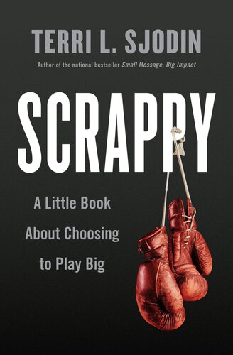 ﻿Scrappy: A Little Book about Choosing to Play Big