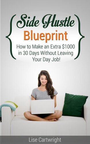 ﻿Side Hustle Blueprint: چگونه بدون ترک شغل خود 1000 دلار اضافی در ماه کسب کنید