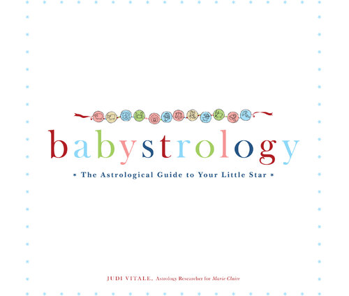 ﻿Babystrology: راهنمای نجومی برای ستاره کوچک شما