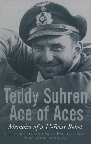 ﻿تدی سوهرن، Ace of Aces: Memoirs of a U-Boat Rebel