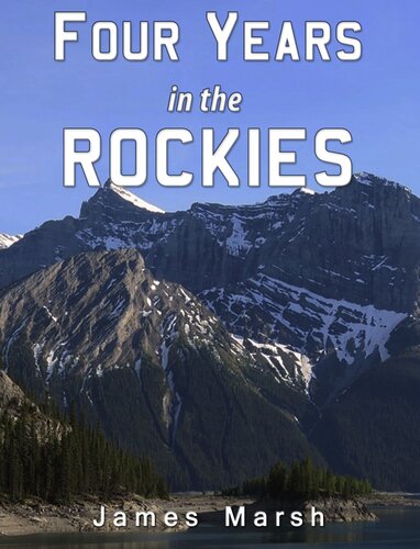 ﻿Four Years in the Rockies: or, The Adventures of Isaac P. Rose